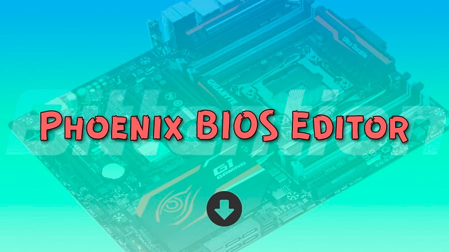 Phoenix Bios Editor Download: Optimise Your BIOS Setup