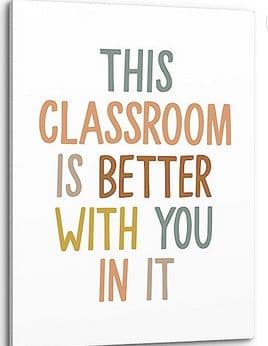 PHAMTE This Classroom Is Better With You In It Wall Art, Classroom Wall ...