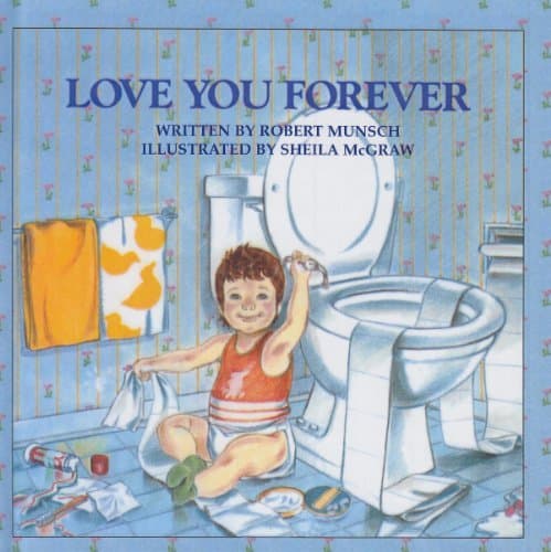 Love You Forever by Robert Munsch — Reviews, Discussion, Bookclubs, Lists