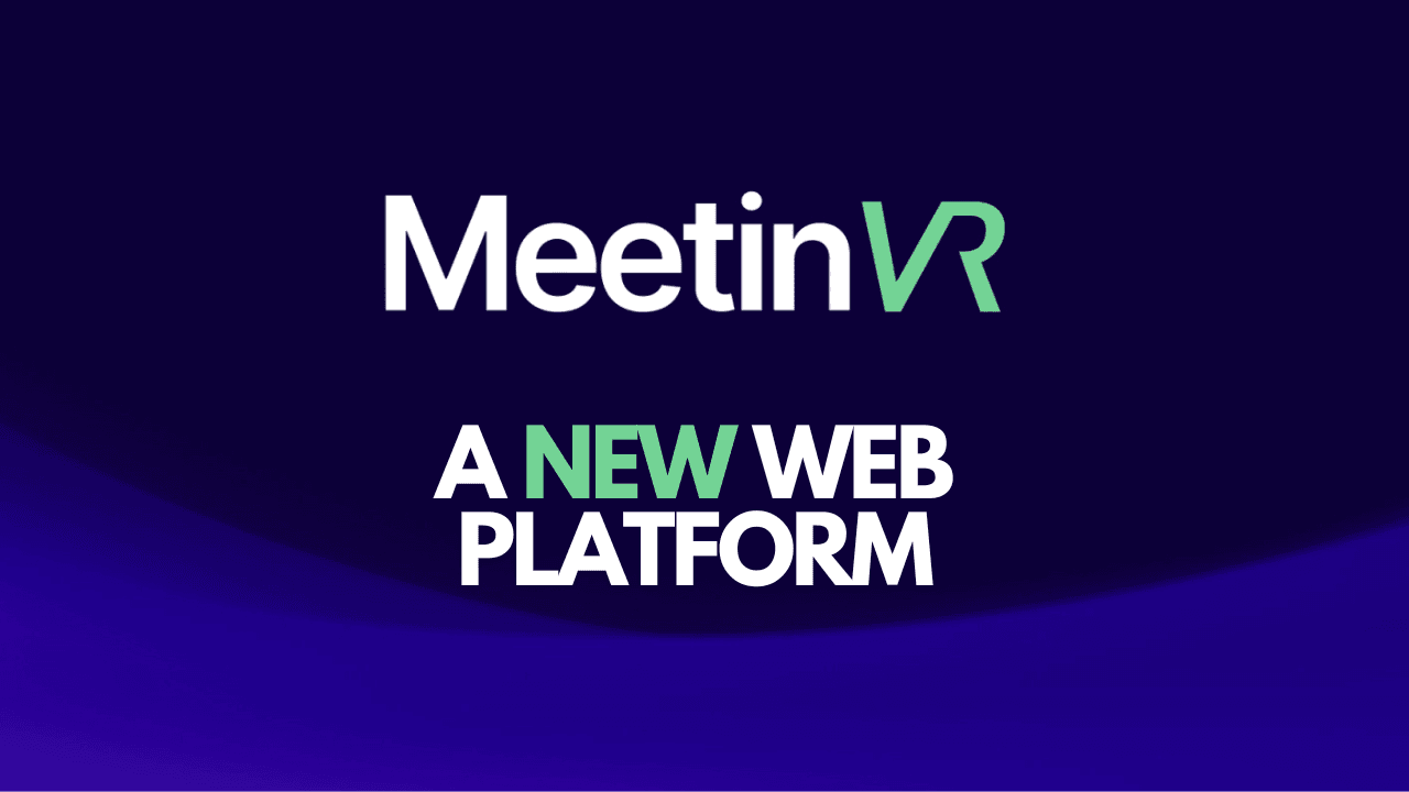 Introducing the new MeetinVR Web platform - MeetinVR