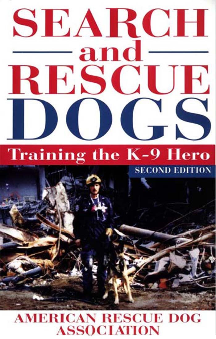 Search and Rescue Dogs: Training the K-9 Hero : American Rescue Dog ...