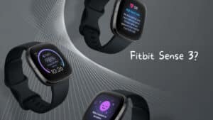 Fitbit Sense 3: Release Date, Features, and Rumors